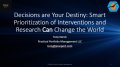 Thumbnail image for the Decisions are Your Destiny: Smart prioritization of interventions and research CAN change the world webinar