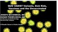 Thumbnail image for the COVID Quo Vadis?  Variants, Sick Kids, Vaccines and the Unvaccinated webinar